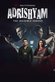 Adrishyam – The Invisible Heroes (2024) Season 1 SonyLIV WEB Series